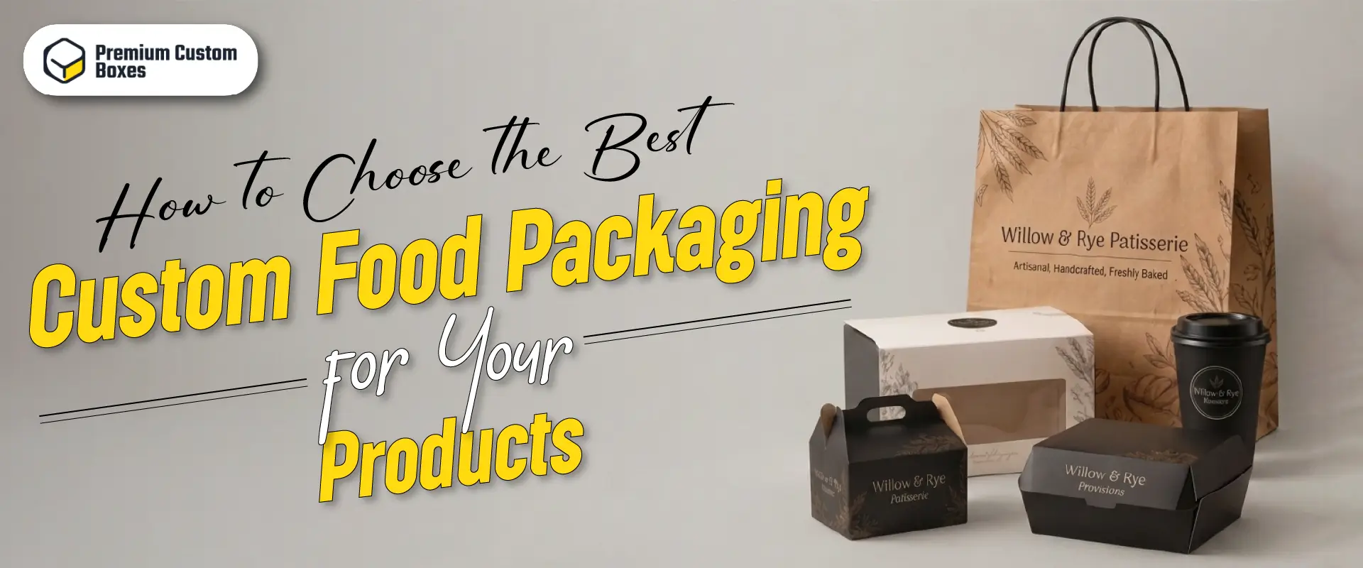 How To Choose The Best Custom Food Packaging For Your Products