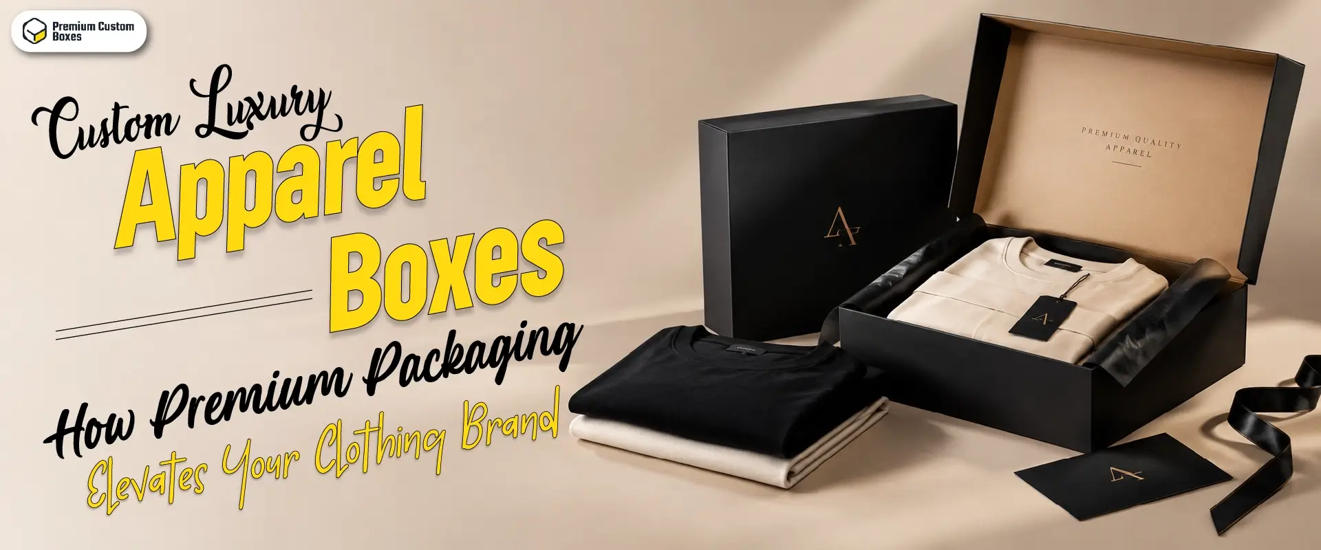 Custom Luxury Apparel Boxes: How Premium Packaging Elevates Your Clothing Brand